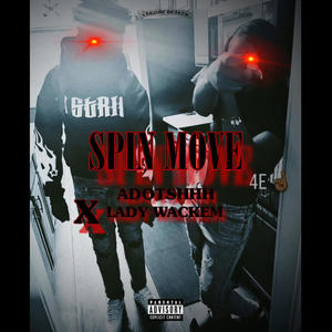 spin move (feat. Lady Wackemm) (Explicit)