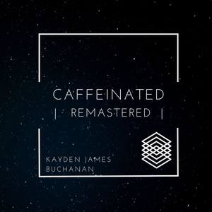 Caffeinated(Remastered)