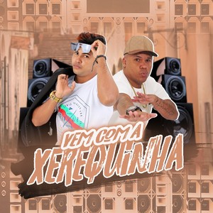 Vem Com a Xerekinha (Explicit)