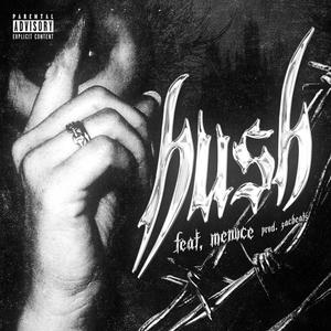 Hush (feat. Menvce) [Explicit]