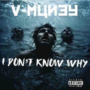 I Don't Know Why (Explicit)