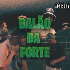 Balão da Forte (Explicit)