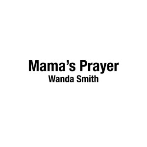 Mama’s Prayer