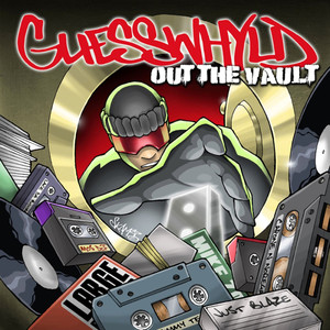 GuessWhyld Presents: Out The Vault (Explicit)