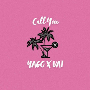 Call You (feat. Yago, Lito! & Imqgine)