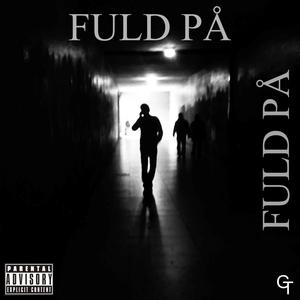 FULD PÅ (Explicit)