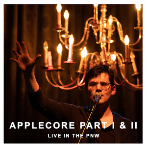 Applecore Part I & II (Live in the Pacific Northwest)