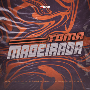 Toma Madeirada (Explicit)