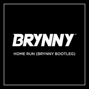 Home Run (Brynny Bootleg)