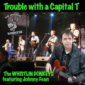 Trouble with a Capital T (feat. Johnny Fean)