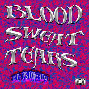 BLOODSWEATEARS (feat. Ps Dready) [Explicit]