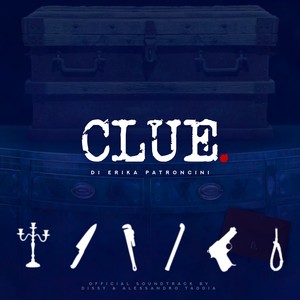 CLUE. di Erika Patroncini (Original Motion Picture Soundtrack)