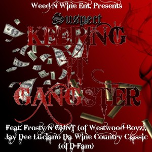 Keeping It Gangster (feat. Frosty, G14nt & Jay Dee Luciano da Wine Country Classic) (Explicit)