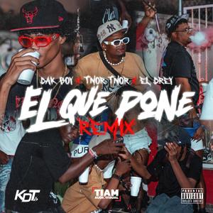 El Que Pone (feat. El Drey & Tnor Tnor) (Remix)