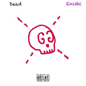 Dead (Explicit)