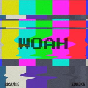 WOAH (feat. Zordxn) [Explicit]