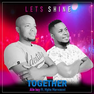 Lets Shine Together (feat. Mpho Morwaswi)