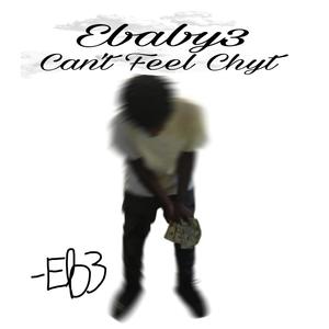 Cant Feel Chyt (Explicit)