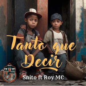 Tanto que decir (feat. S Nito, Roy MC & Fat Chelo Beats) (Explicit)