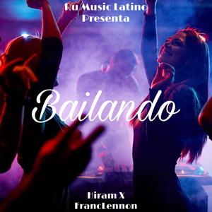 Bailando(feat. Hiram & Franc Lennon)