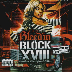 Bleed'in the Block XVIII - Southern Lean Special Edition (Explicit)