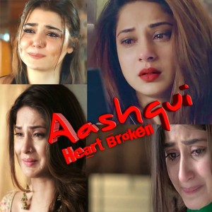 Aashqui(Heart Broken)