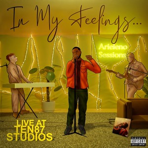 In My Feelings... Live at Ten87 Studios (Explicit)