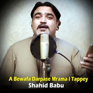 A Bewafa Darpase Mrama I Tappey