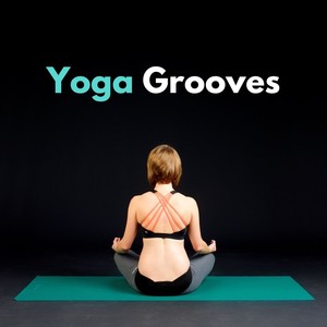 Yoga Grooves: Bansuri Flute, Ethno Music for Yoga Poses