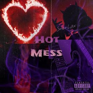 Hot Mess (Explicit)