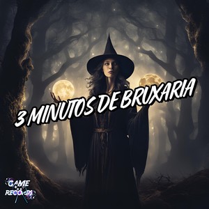 3 Minutos de Bruxaria (Explicit)