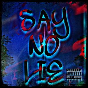 Say No Lie (Explicit)