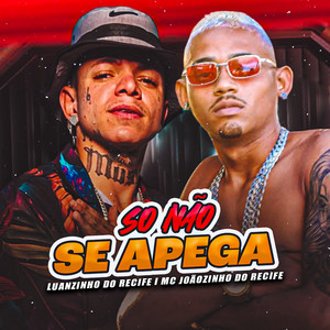 Só Não Se Apega (Explicit)