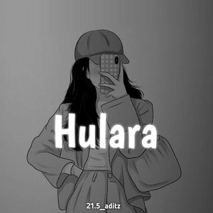 Hulara (slowed reverb)