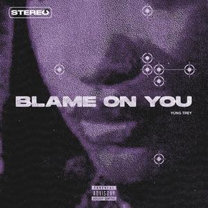 Blame on You (Explicit)