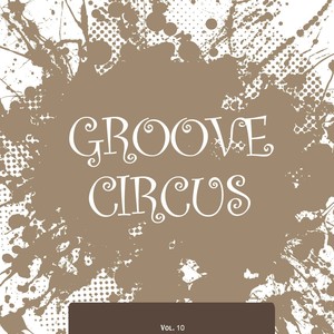 Groove Circus, Vol. 10