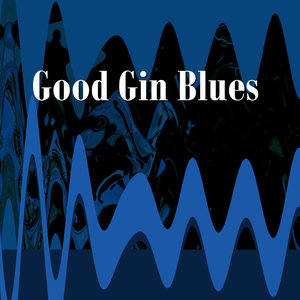 Good Gin Blues