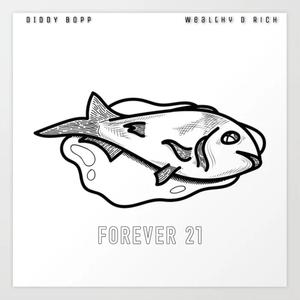 Forever 21 (feat. Wealthy DRich) (Explicit)
