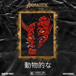 ANIMALISTIC (feat. Marlon Ponce)