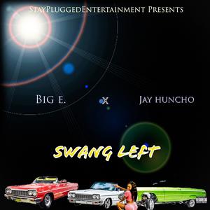 Swang Left (feat. Theofficialjayhuncho)