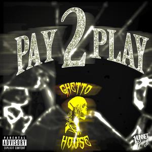 Pay 2 Play (Explicit)