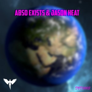 Abso Exists & Jason Heat