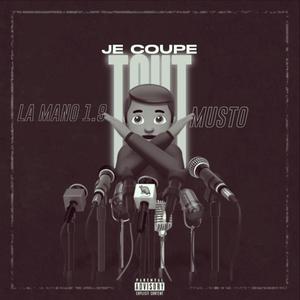J'coupe tout (feat. La Mano 1.9 & Musto) (Explicit)