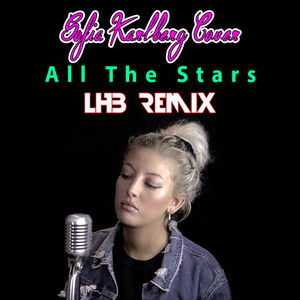 All the Stars (Sofia Karlberg Cover) [LHB Remix]