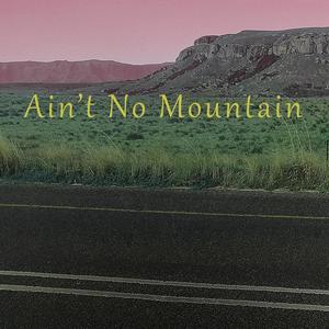 Aint No Mountain (feat. AK-90) [Explicit]