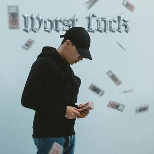 Worst Luck (Explicit)
