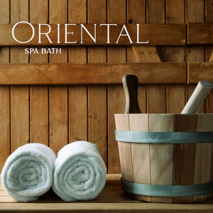 Oriental Spa Bath (Relaxing Wellness, Sauna & Spa Music, Jacuzzi Chillout)