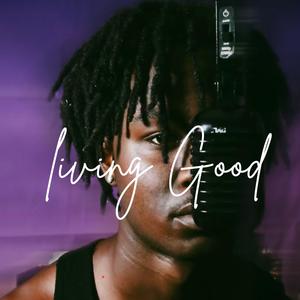 Living Good (Explicit)