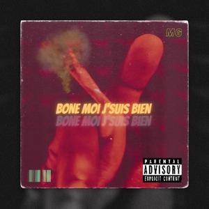 Bone Moi J’suis Bien (Explicit)