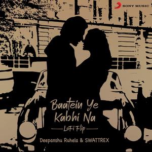 Baatein Ye Kabhi Na (Lofi Flip)